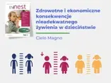 The Nest 54: Zdrowotne i ekonomiczne konsekwencje nieadekwatnego żywienia w dzieciństwie The Nest 54: Zdrowotne i ekonomiczne konsekwencje nieadekwatnego żywienia w dzieciństwie