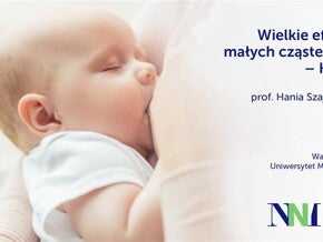 HMO: Wielkie efekty małych cząsteczek - prof. Hania Szajewska