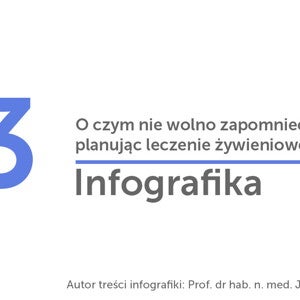 O czym nie wolno zapomnieć planując leczenie żywieniowe